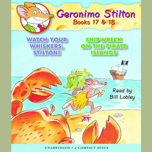Watch Your Whiskers, Stilton! / Shipwreck on the Pirates Island (Geronimo Stilton #17 & #18), Geronimo Stilton