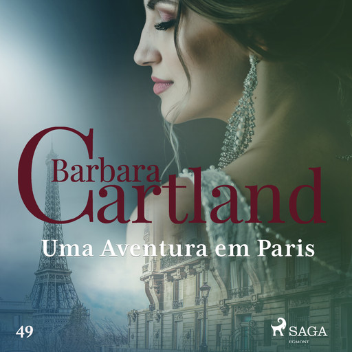 Uma Aventura em Paris (A Eterna Coleção de Barbara Cartland 49), Barbara Cartland