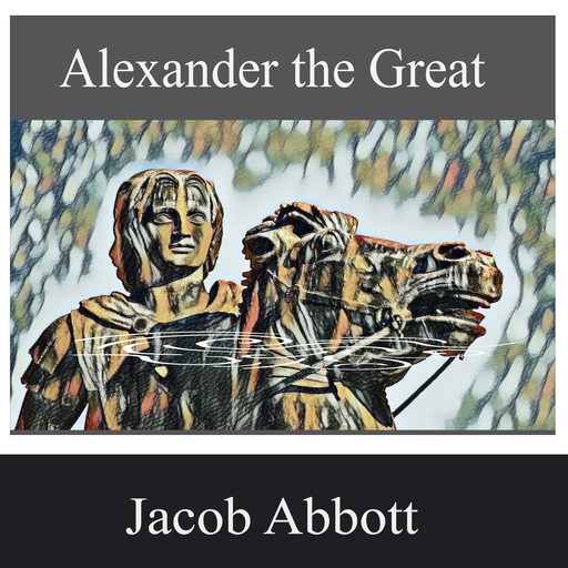 Alexander the Great, Jacob Abbott