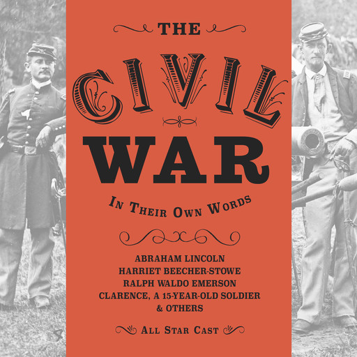 The Civil War: In Their Own Words, Anna Lyse Erickson