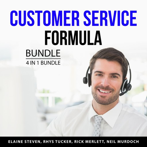 Customer Service Formula Bundle, 4 in 1 Bundle, Rick Merlett, Rhys Tucker, Elaine Steven, Neil Murdoch