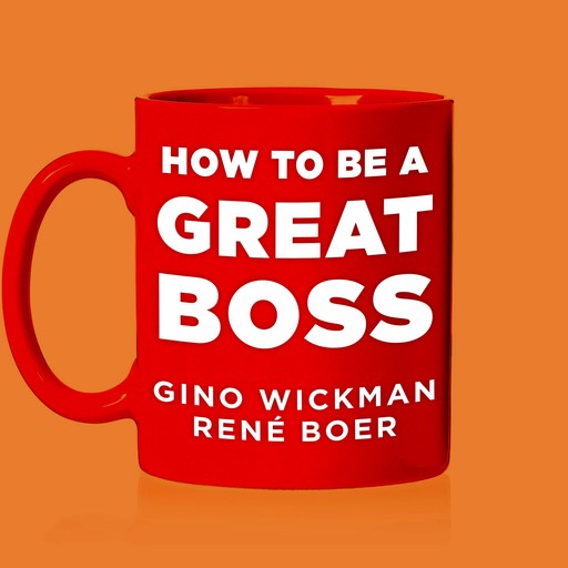 How To Be A Great Boss, Gino Wickman, René Boer