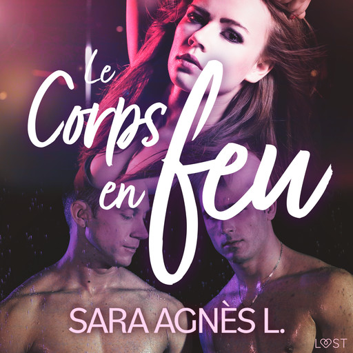 Le Corps en feu – Une nouvelle érotique, Sara Agnès L