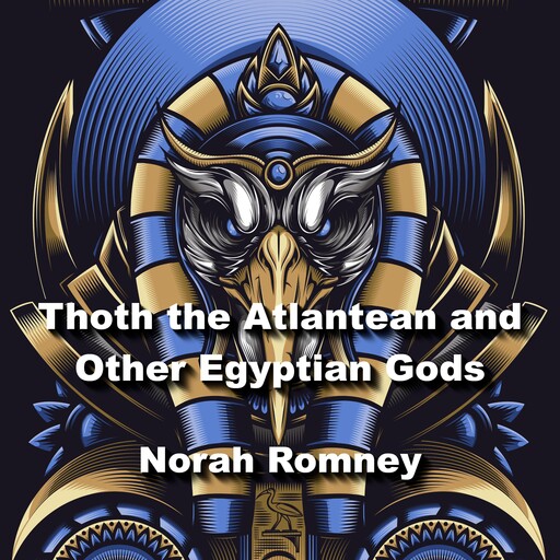 Thoth the Atlantean and Other Egyptian Gods, NORAH ROMNEY