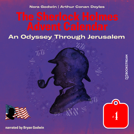 An Odyssey Through Jerusalem - The Sherlock Holmes Advent Calendar, Day 4 (Unabridged), Arthur Conan Doyle, Nora Godwin