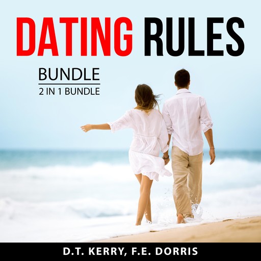 Dating Rules Bundle, 2 in 1 Bundle, F.E. Dorris, D.T. Kerry