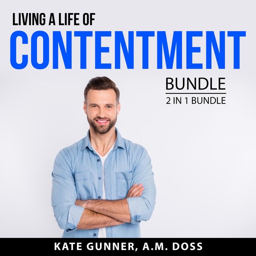 Living a Life of Contentment Bundle, 2 in 1 Bundle, A.M. Doss, Kate Gunner