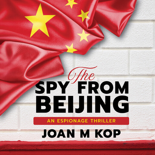 The Spy from Beijing, JOAN M KOP