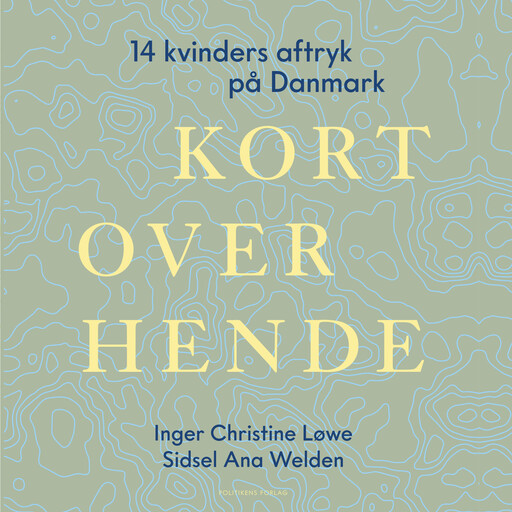 Kort over hende, Inger Christine Løwe, Sidsel Welden