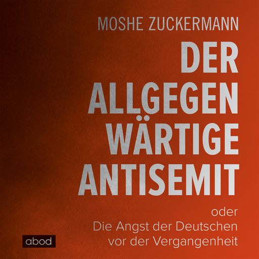 Der allgegenwärtige Antisemit, Moshe Zuckermann