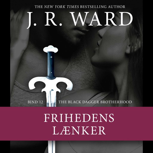 The Black Dagger Brotherhood #12: Frihedens lænker, J.R. Ward