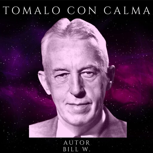 Tomalo con Calma, Bill W.