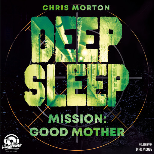 Mission: Good Mother - Deep Sleep, Band 3 (Ungekürzt), Chris Morton