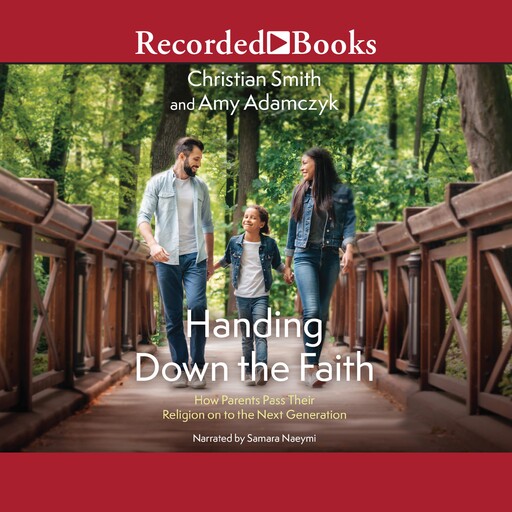 Handing Down the Faith, Christian Smith, Amy Adamczyk