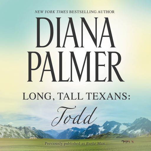 Long, Tall Texans: Todd, Diana Palmer