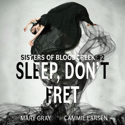 Sleep, Don't Fret, Cammie Larsen, Mary Gray