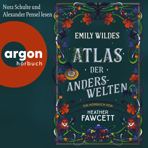 Emily Wildes Atlas der Anderswelten - Emily Wilde, Band 2 (Ungekürzte Lesung), Heather Fawcett