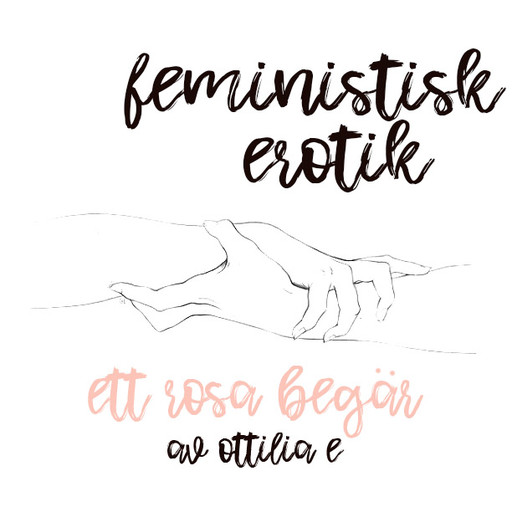Ett rosa begär - Feministisk erotik, Ottilia E