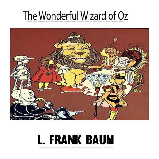 The Wonderful Wizard of Oz by L. Frank Baum, L. Baum
