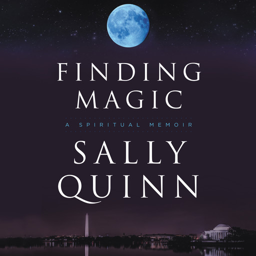 Finding Magic, Sally Quinn