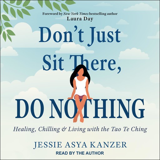 Don't Just Sit There, DO NOTHING, Jessie Asya Kanzer, Laura Day