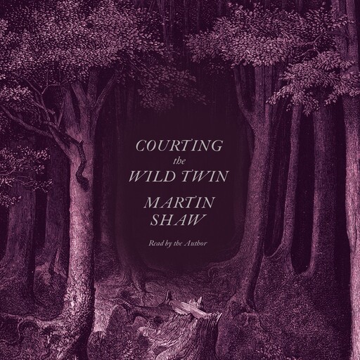 Courting the Wild Twin, Martin Shaw