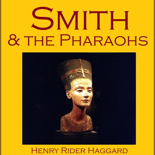 Smith and the Pharaohs, Henry Rider Haggard