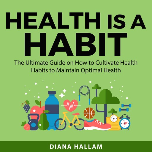 Health is a Habit, Diana Hallam
