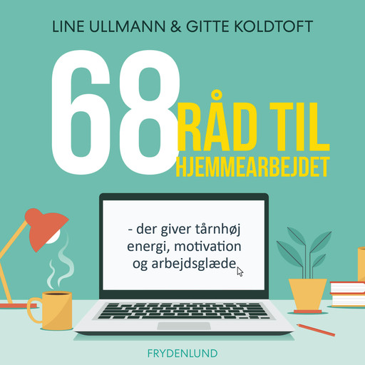 68 råd til hjemmearbejdet, Line Ullmann, Gitte Koldtoft