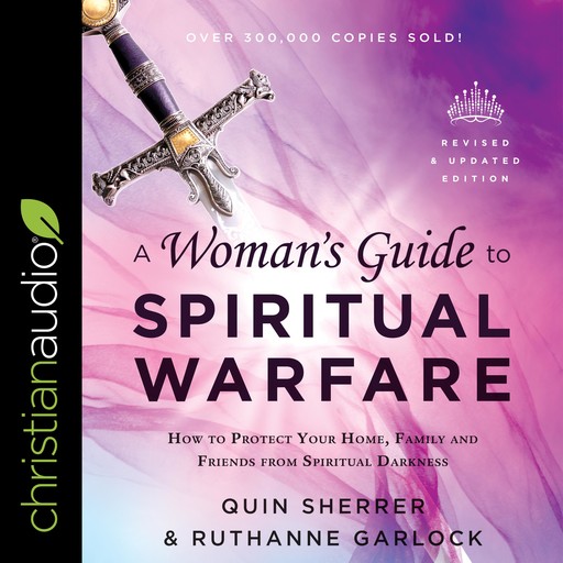 A Woman's Guide to Spiritual Warfare, Ruthanne Garlock, Quin Sherrer
