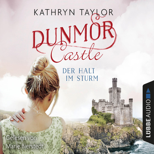 Der Halt im Sturm - Dunmor Castle 2 (Gekürzt), Kathryn Taylor