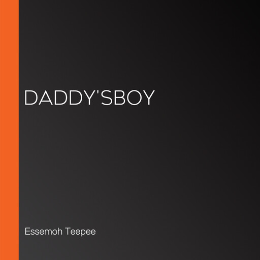 Daddy'sBoy, Essemoh Teepee