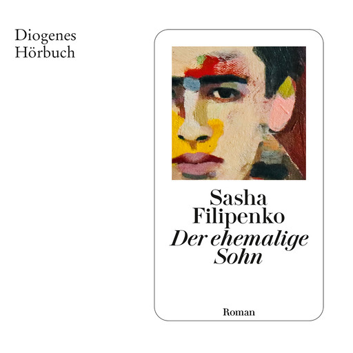 Der ehemalige Sohn (Ungekürzt), Sasha Filipenko