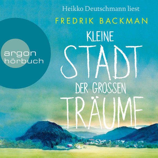 Kleine Stadt der großen Träume (Ungekürzte Lesung), Fredrik Backman