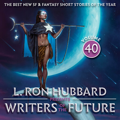 L. Ron Hubbard Presents Writers of the Future Volume 40, Nancy Kress, Dean Wesley Smith, L.Ron Hubbard