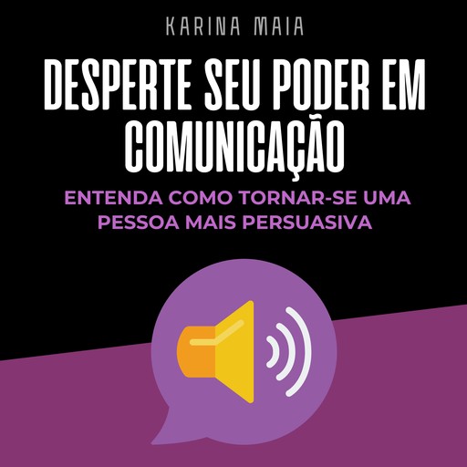 Desperte seu poder em comunicação, Karina Maia