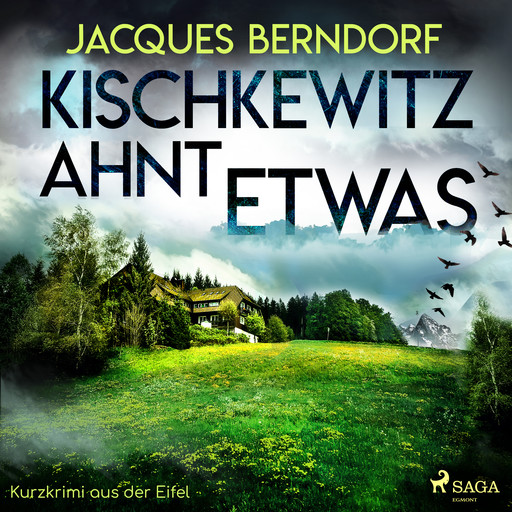 Kischkewitz ahnt etwas - Kurzkrimi aus der Eifel, Jacques Berndorf