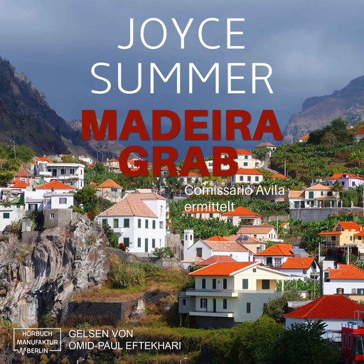 Madeiragrab - Comissário Avila ermittelt, Band 1: Avila Mysteries (ungekürzt), Joyce Summer