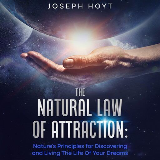 The Natural Law Of Attraction, Joseph Hoyt