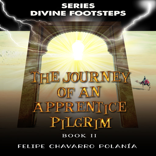 THE JOURNEY OF AN APPRENTICE PILGRIM, felipe Chavarro Polanía