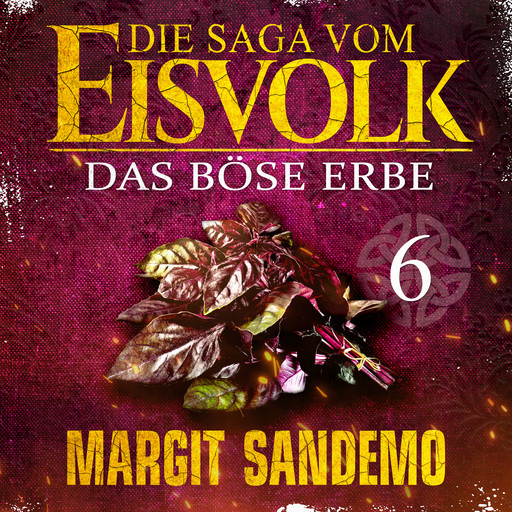 Die Saga vom Eisvolk 6 - Das böse Erbe, Margit Sandemo