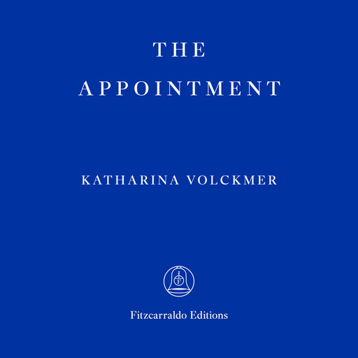 The Appointment (unabridged), Katharina Volckmer