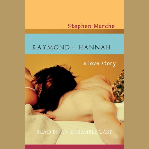 Raymond and Hannah, Stephen Marche