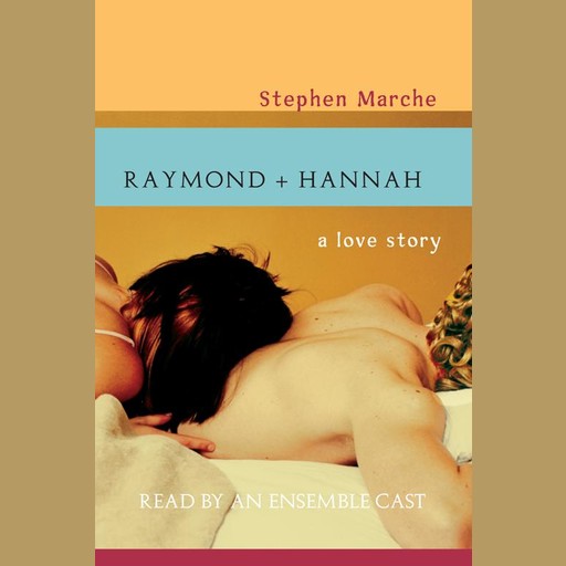Raymond and Hannah, Stephen Marche