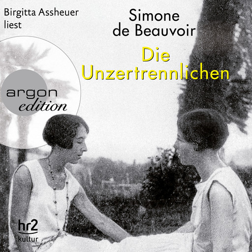 Die Unzertrennlichen (Ungekürzt), Simone de Beauvoir