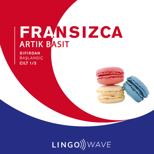 Fransızca Artık Basit - Sıfırdan Başlangıç - Cilt 1/3, Lingo Wave