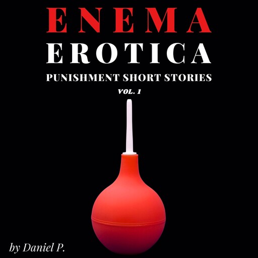 Enema Erotica, Daniel P