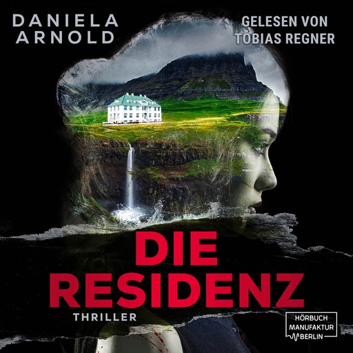 Die Residenz - Psychothriller (ungekürzt), Daniela Arnold