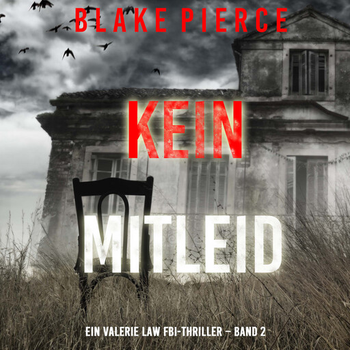 Kein Mitleid (Ein Valerie Law FBI-Thriller – Band 2), Blake Pierce