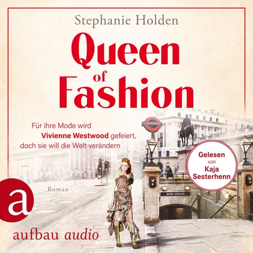 Queen of Fashion - Für ihre Mode wird Vivienne Westwood gefeiert, doch sie will die Welt verändern - Mutige Frauen zwischen Kunst und Liebe, Band 26 (Ungekürzt), Stephanie Holden
